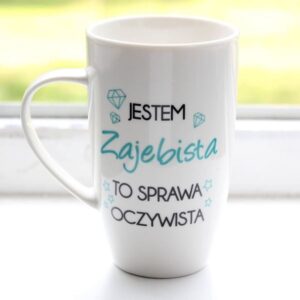 Kubek Jestem Zajebista To Sprawa Oczywista