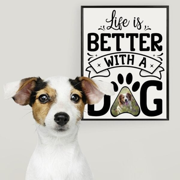 Prezent dla psiarza plakat ze zdjęciem pupila/ Life is better with a dog / 30x40 cm / szkło